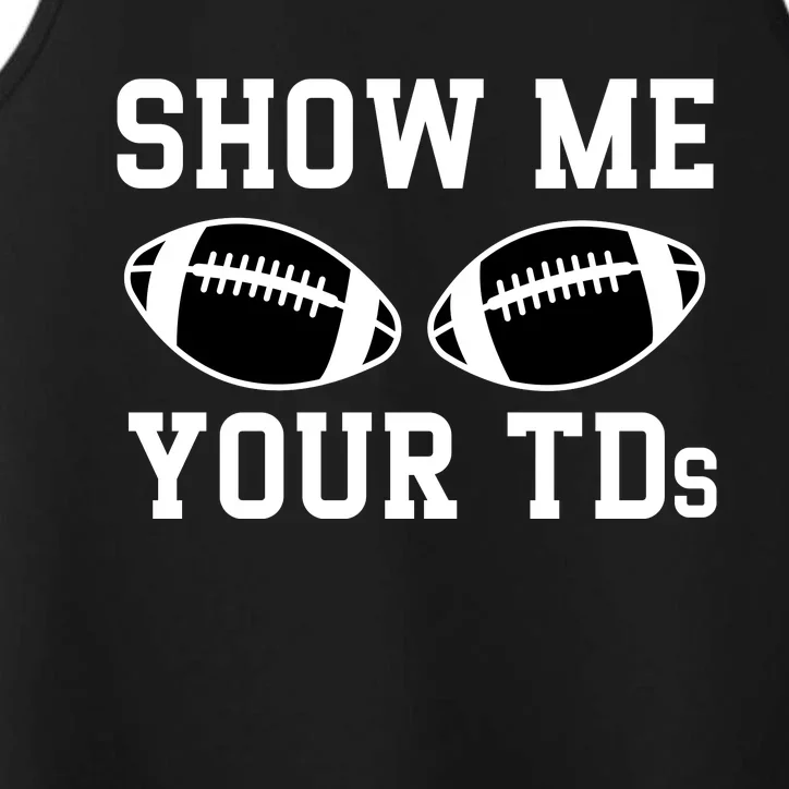 Show Me Your Tds Fantasy Football American Football Performance Tank