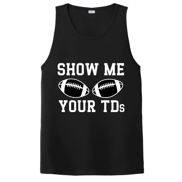 Show Me Your Tds Fantasy Football American Football Performance Tank