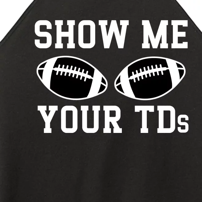 Show Me Your Tds Fantasy Football American Football Women’s Perfect Tri Rocker Tank