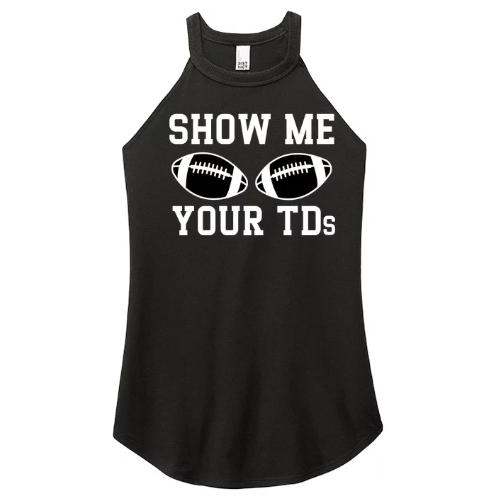 Show Me Your Tds Fantasy Football American Football Women’s Perfect Tri Rocker Tank