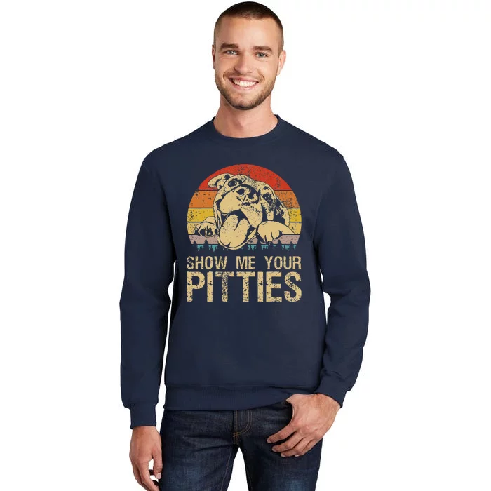 Show Me Your Pitties Funny Pitbull Dog Lovers Retro Vintage Sweatshirt