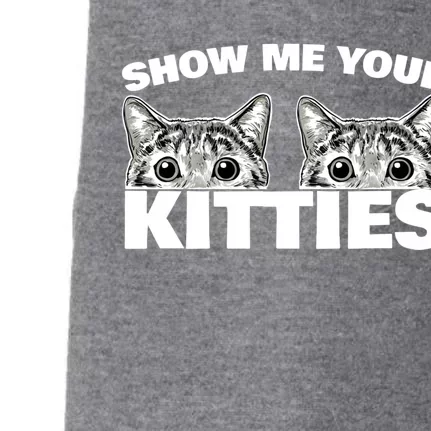 Show Me Your Kitties Cat Pun Show Me Your Kitties Cute Gift Doggie 3-End Fleece Hoodie