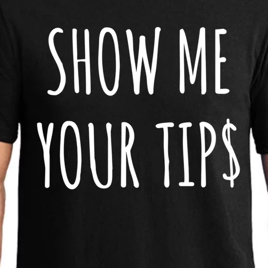 Show Me Your Tip Money Funny Gift For Servers And Bartenders Funny Gift Pajama Set