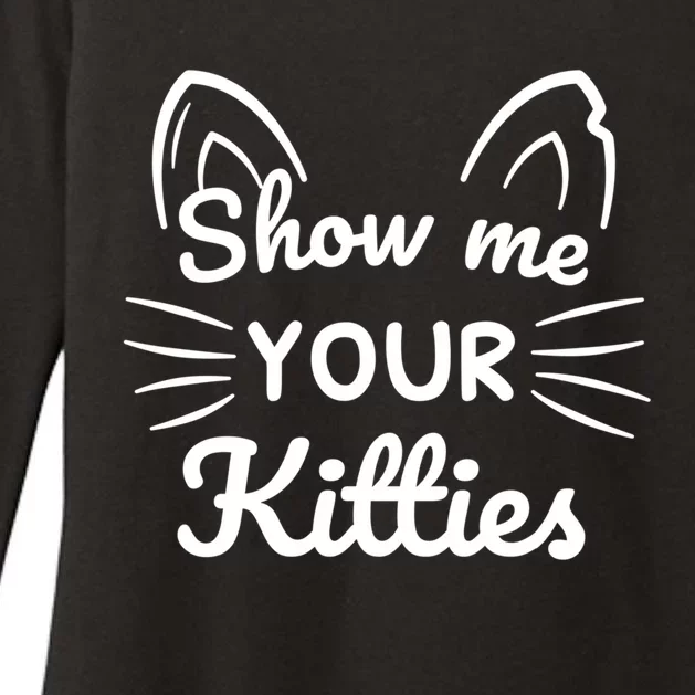 Show Me Your Kitties Dirty Cat Pun Gift Womens CVC Long Sleeve Shirt