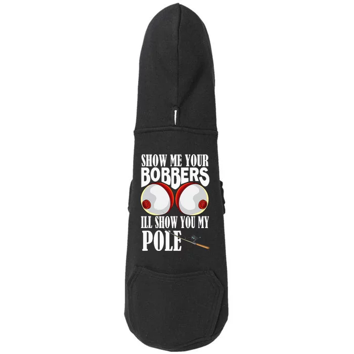 Show Me Your Bobbers I'll Show You My Pole Fisher Angler Doggie 3-End Fleece Hoodie