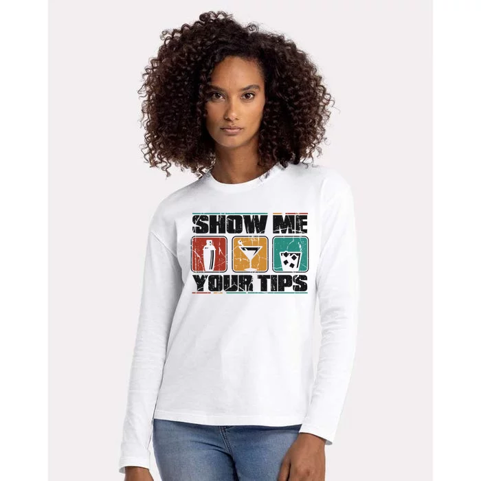 Show Me Your Tips Bar Mixologist Barmaid Bartender Gift Womens Cotton Relaxed Long Sleeve T-Shirt