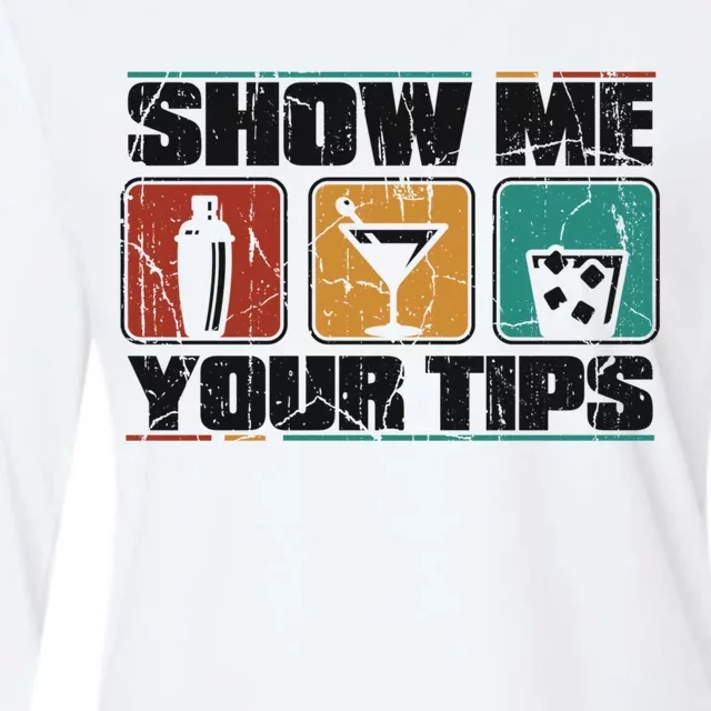 Show Me Your Tips Bar Mixologist Barmaid Bartender Gift Womens Cotton Relaxed Long Sleeve T-Shirt