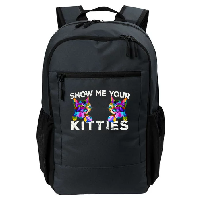 Show Me Your Kitties Funny Cat Lover Gift Daily Commute Backpack