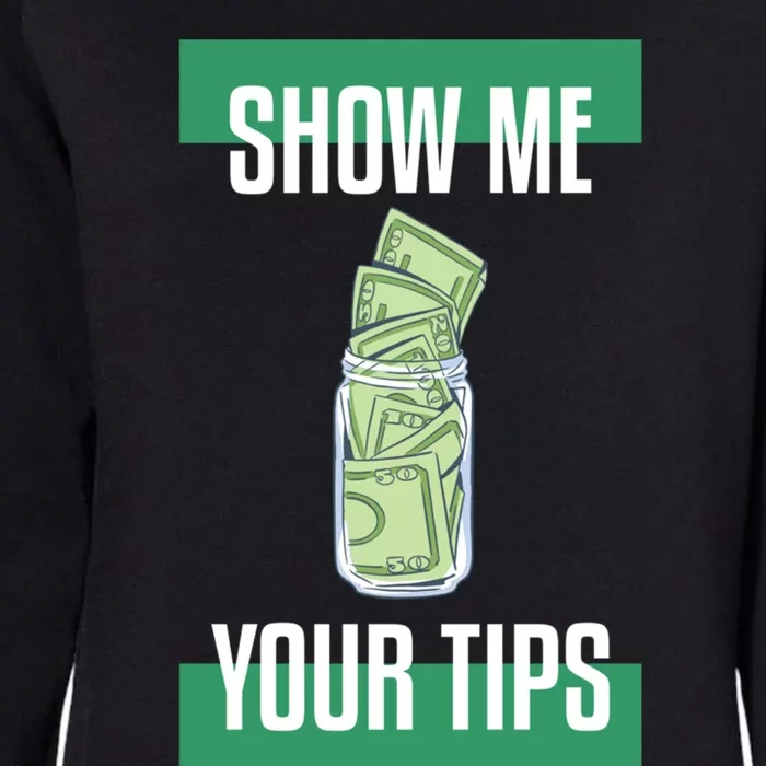 Show Me Your Tips Bartender Barkeeper Gift Womens California Wash Sweatshirt