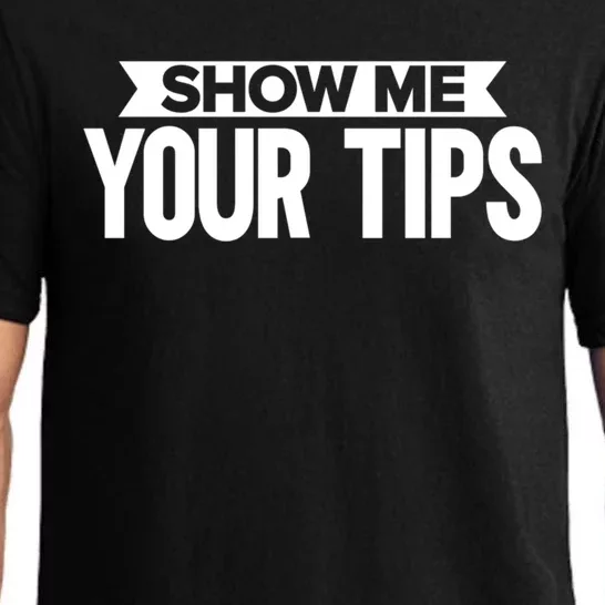 Show Me Your Tips Bartender Quote Bartender Gift Pajama Set