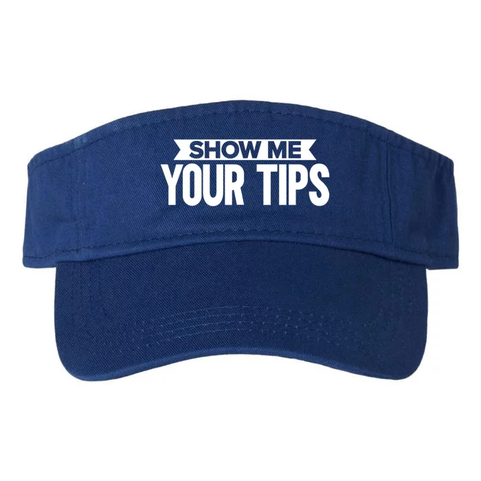 Show Me Your Tips Bartender Quote Bartender Gift Valucap Bio-Washed Visor