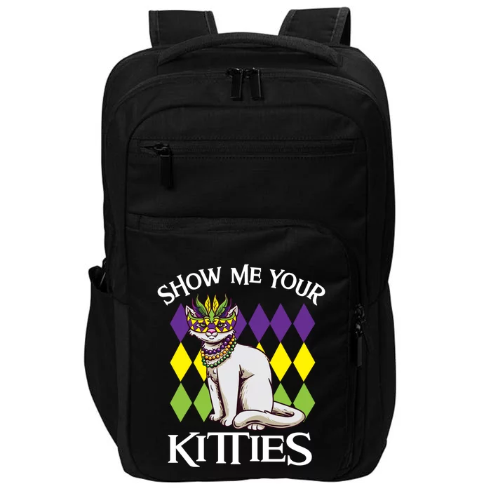 Show Me Your Kitties Funny Mardi Gras Gift Impact Tech Backpack