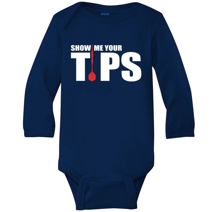 Show Me Your Tips Dart Player Dartboard Darts Gift Baby Long Sleeve Bodysuit