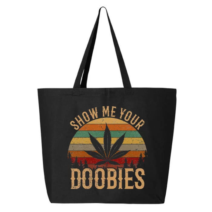 Show Me Your Doobies Weed Cannabis Marijuana 420 Stoner 25L Jumbo Tote