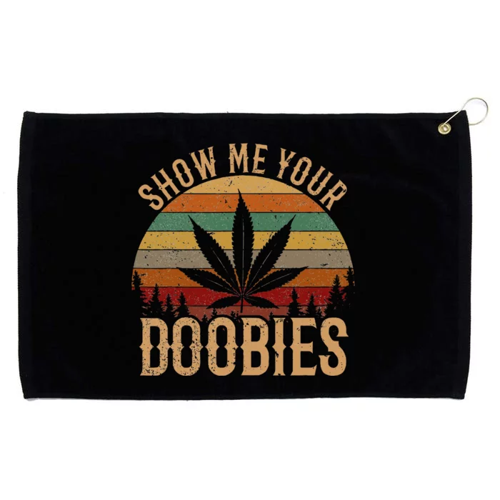 Show Me Your Doobies Weed Cannabis Marijuana 420 Stoner Grommeted Golf Towel