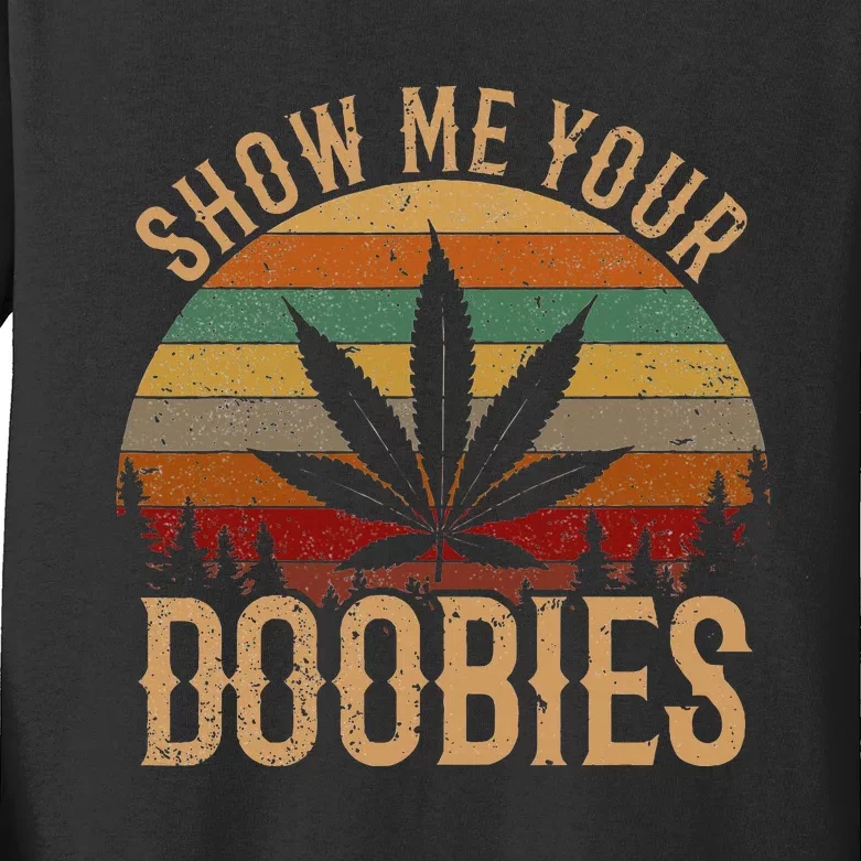 Show Me Your Doobies Weed Cannabis Marijuana 420 Stoner Kids Long Sleeve Shirt