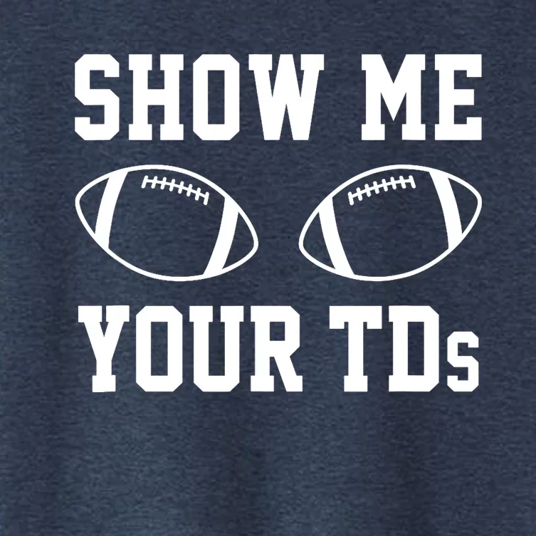 Show Me Your TDs Funny Fantasy Football Women's Crop Top Tee