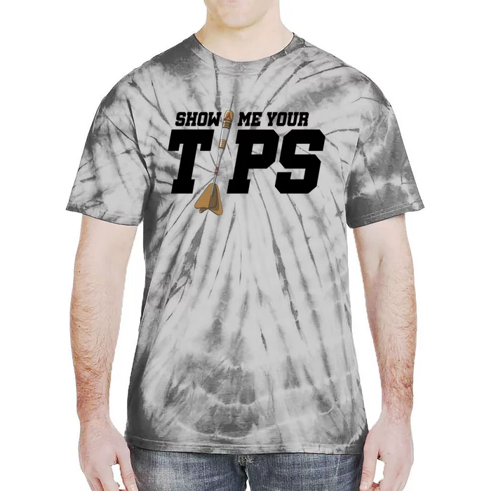 Show Me Your Tips Dart Player Darting Dartboard Triple 20 Gift Tie-Dye T-Shirt