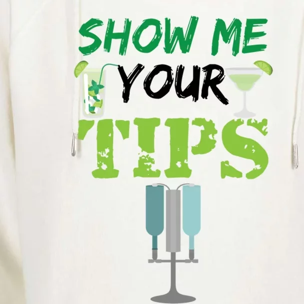 Show Me Your Tips Ings Funny Bartender Gift Womens Funnel Neck Pullover Hood