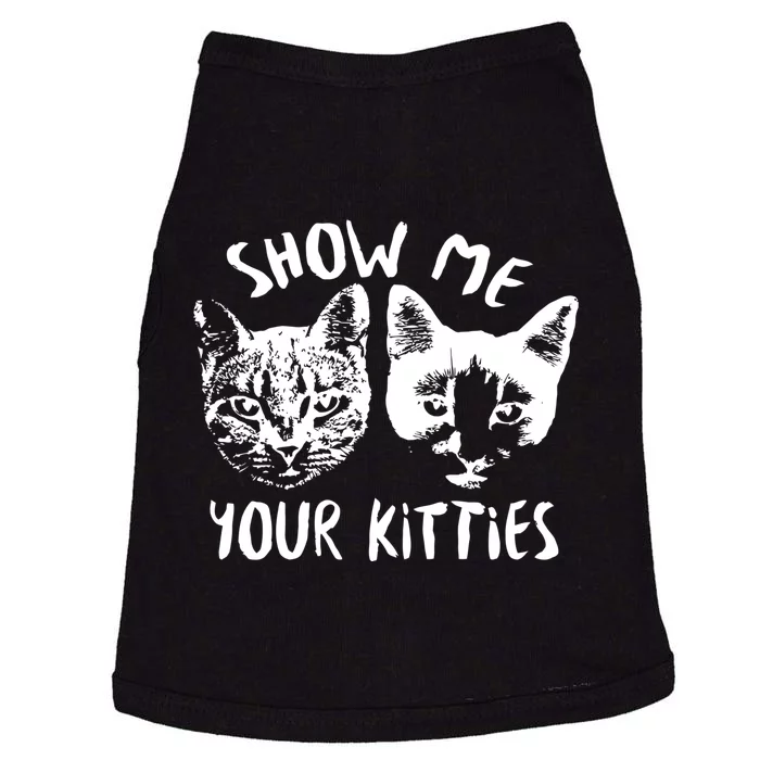 Show Me Your Kitties Funny Cat Lover Doggie Tank