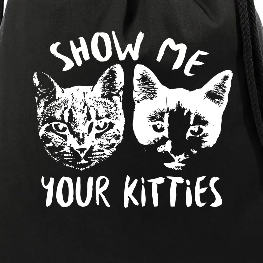 Show Me Your Kitties Funny Cat Lover Drawstring Bag