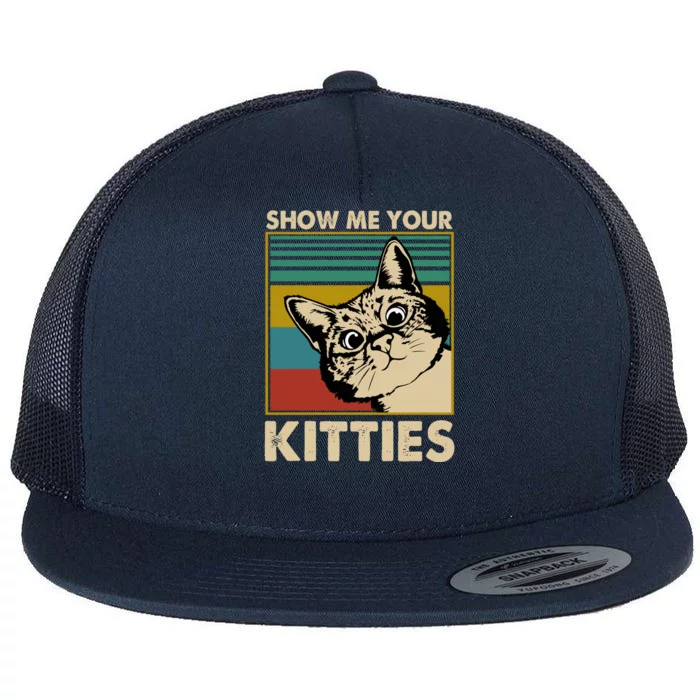 Show Me Your Kitties Vintage Funny Kitten Cat Lovers Meaningful Gift Flat Bill Trucker Hat