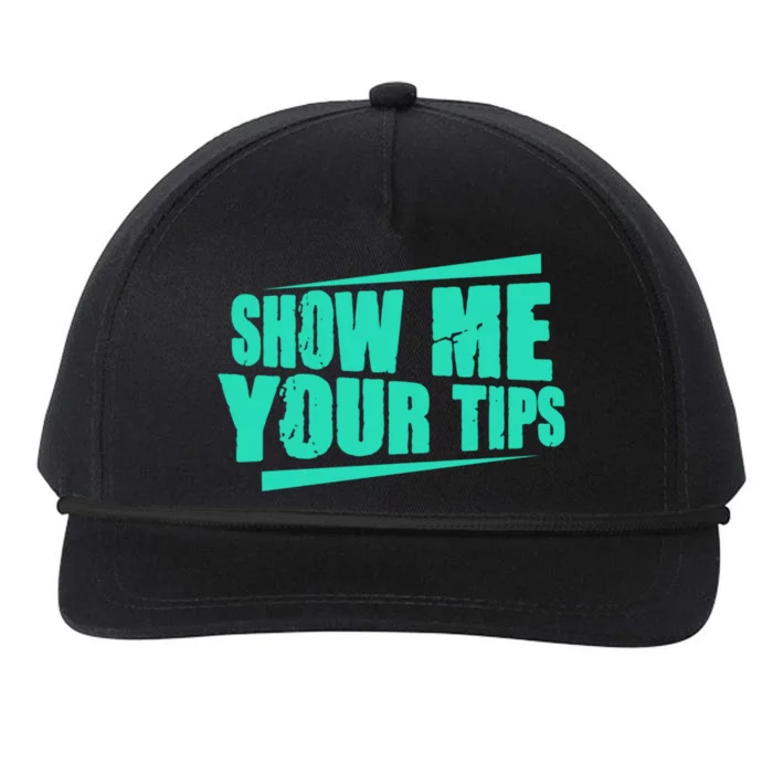 Show Me Your Tips Funny Bartender Bar Barkeeper Gift Snapback Five-Panel Rope Hat