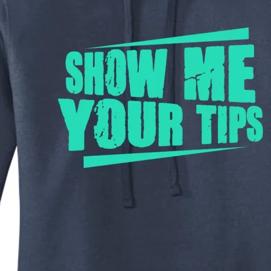 Show Me Your Tips Funny Bartender Bar Barkeeper Gift Women's Pullover Hoodie