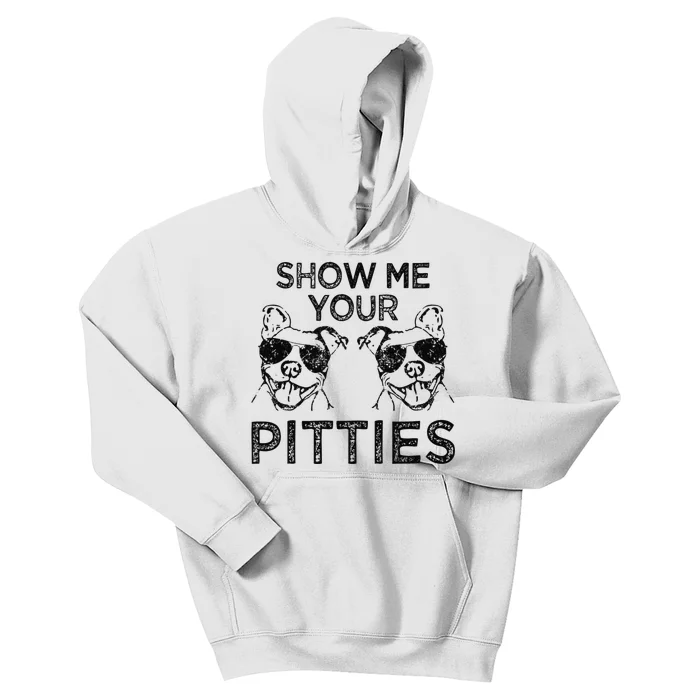 Show me your Pitties funny Pitbull saying Kids Hoodie