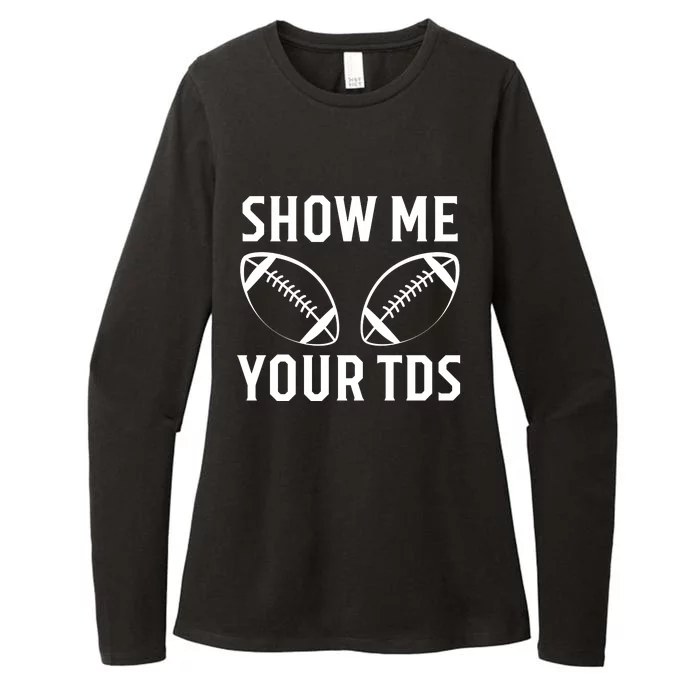 Show Me Your TDs Funny Football Womens CVC Long Sleeve Shirt