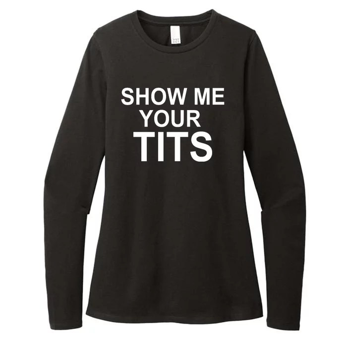 Show Me Your Tits Womens CVC Long Sleeve Shirt