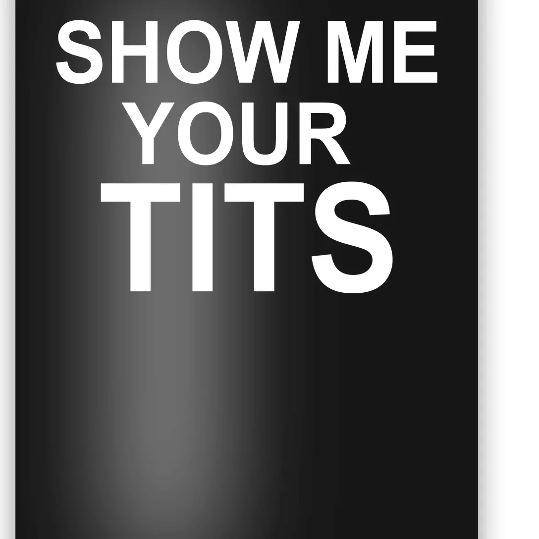 Show Me Your Tits Poster