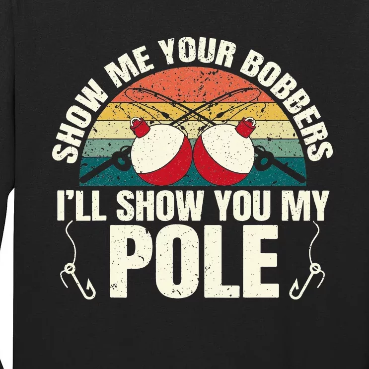 Show Me Your Bobbers for a Adult Humor Funny Fishing Gag Tall Long Sleeve T-Shirt