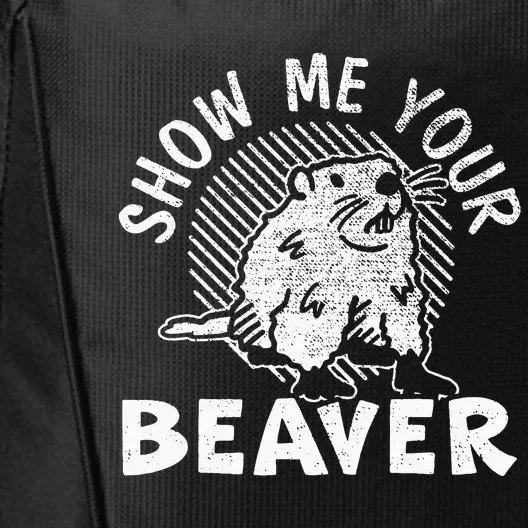 Show Me Your Beaver Whisperer Wildlife Animal Rodent City Backpack