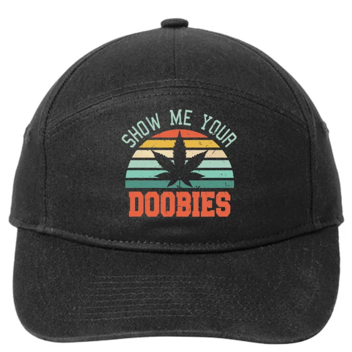 Show Me Your Doobies Weed Gift Funny Marijuana Bud Stoner 7-Panel Snapback Hat