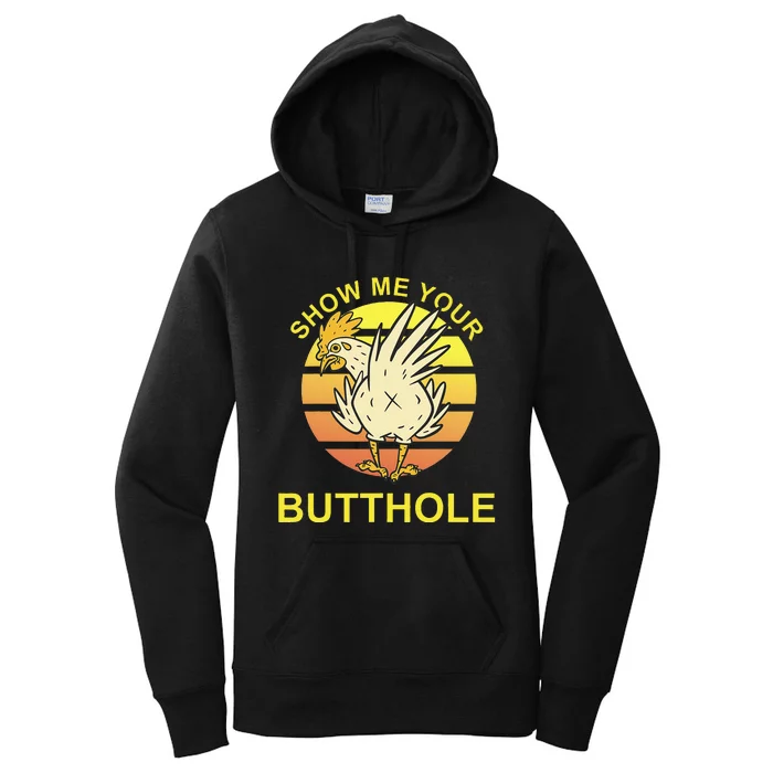 Show me your Butthole - Funny Butthole Chicken Women's Pullover Hoodie