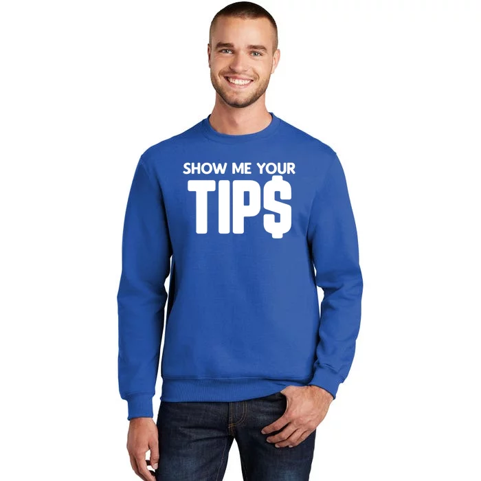 Show Me Your Tips Server Funny Gift Sweatshirt