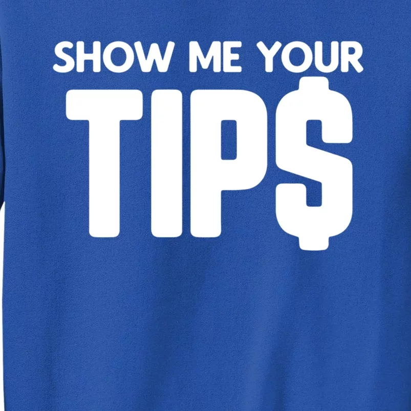 Show Me Your Tips Server Funny Gift Sweatshirt