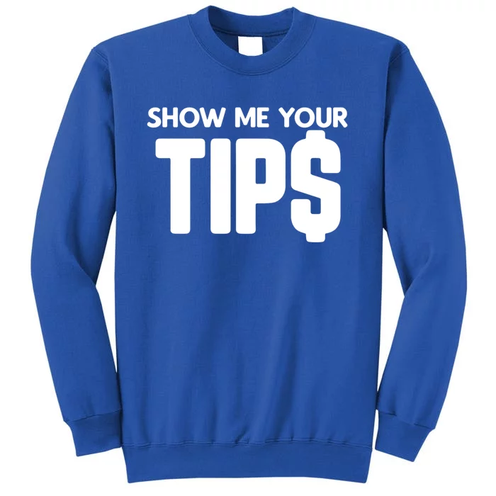 Show Me Your Tips Server Funny Gift Sweatshirt