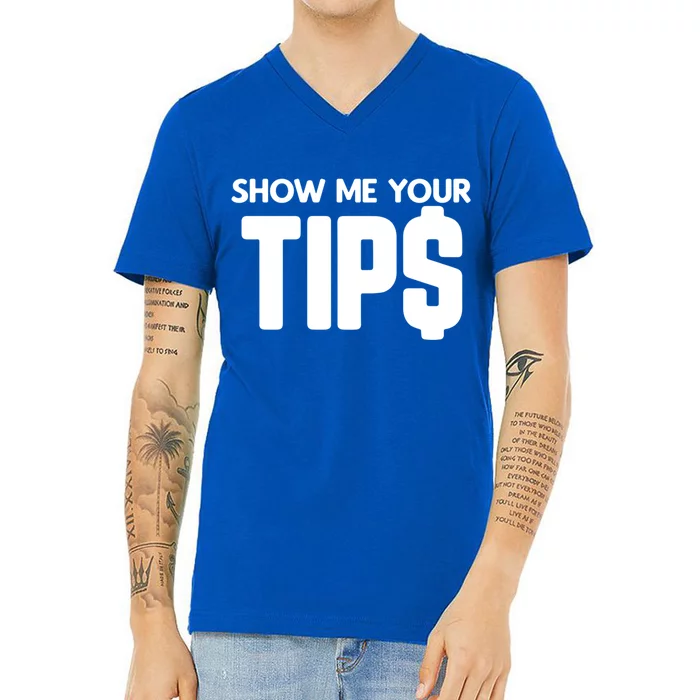 Show Me Your Tips Server Funny Gift V-Neck T-Shirt