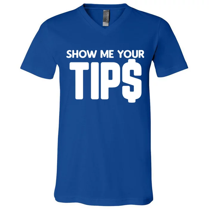 Show Me Your Tips Server Funny Gift V-Neck T-Shirt