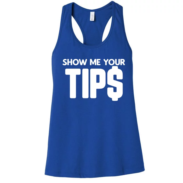 Show Me Your Tips Server Funny Gift Women's Racerback Tank