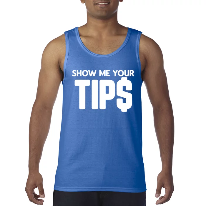 Show Me Your Tips Server Funny Gift Tank Top