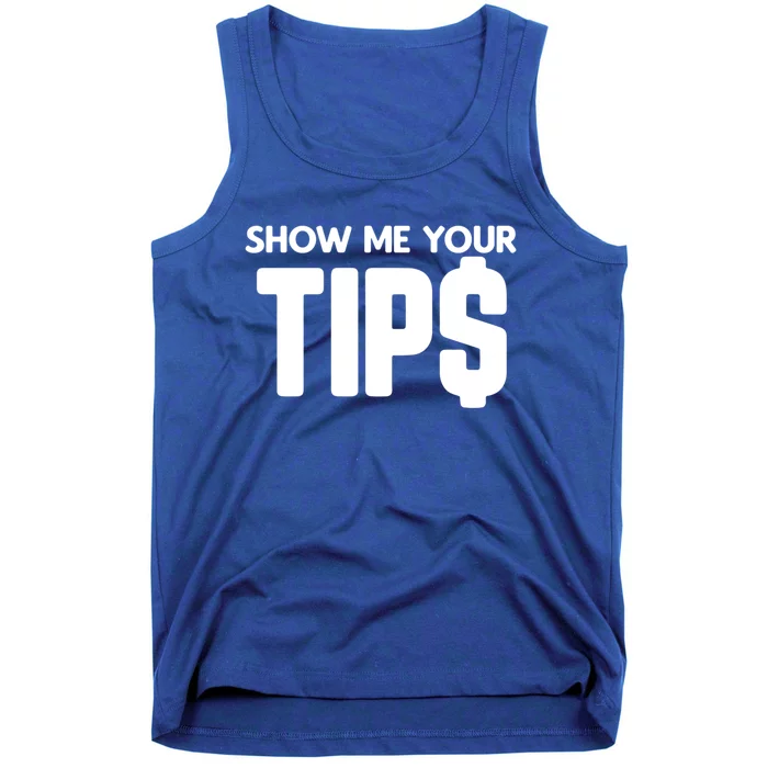 Show Me Your Tips Server Funny Gift Tank Top