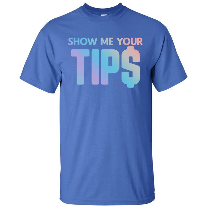 Show Me Your Tips Server Gift Tall T-Shirt