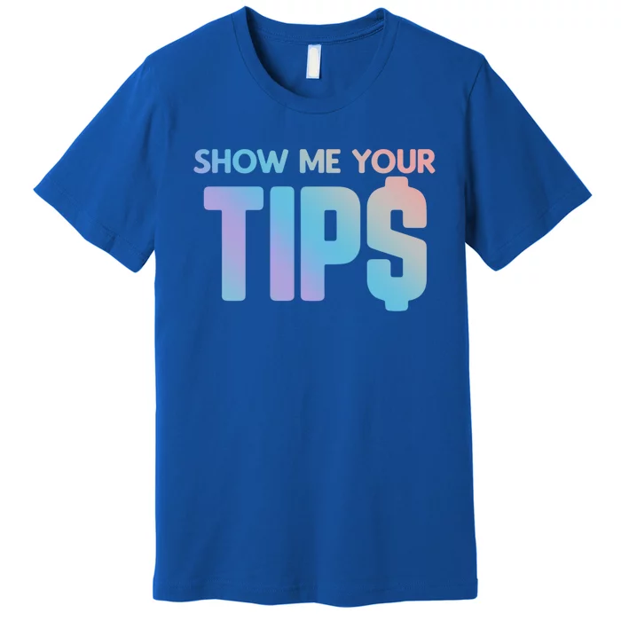 Show Me Your Tips Server Gift Premium T-Shirt