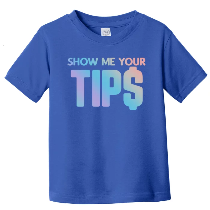 Show Me Your Tips Server Gift Toddler T-Shirt