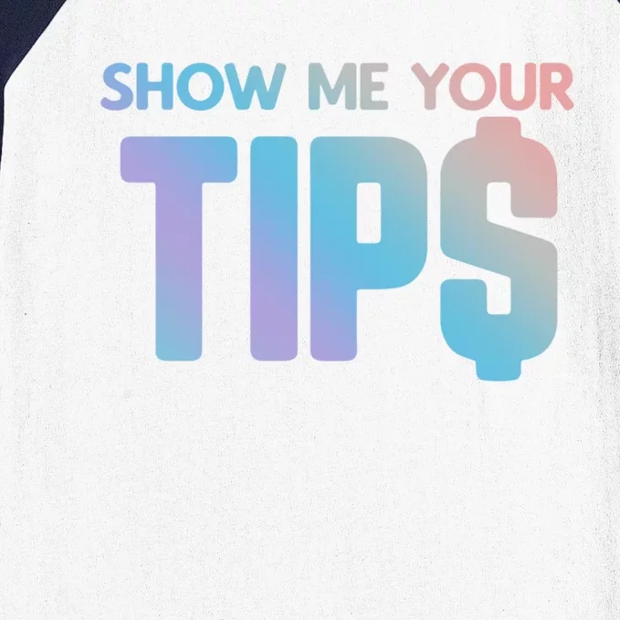 Show Me Your Tips Server Gift Baseball Sleeve Shirt