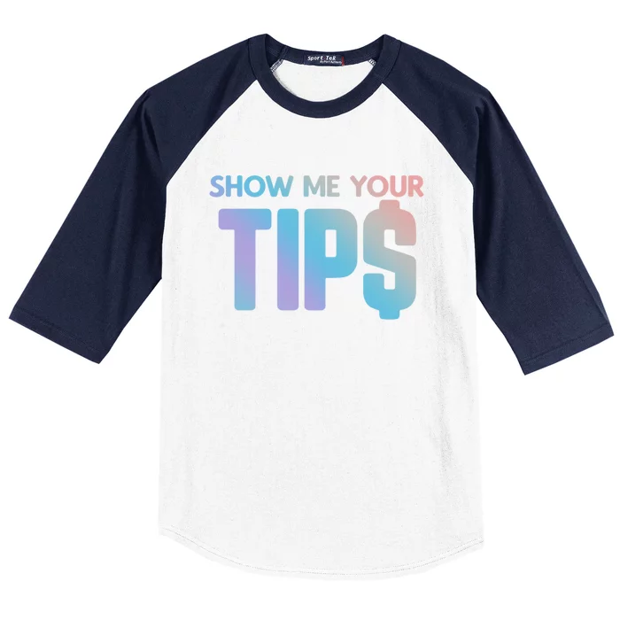 Show Me Your Tips Server Gift Baseball Sleeve Shirt