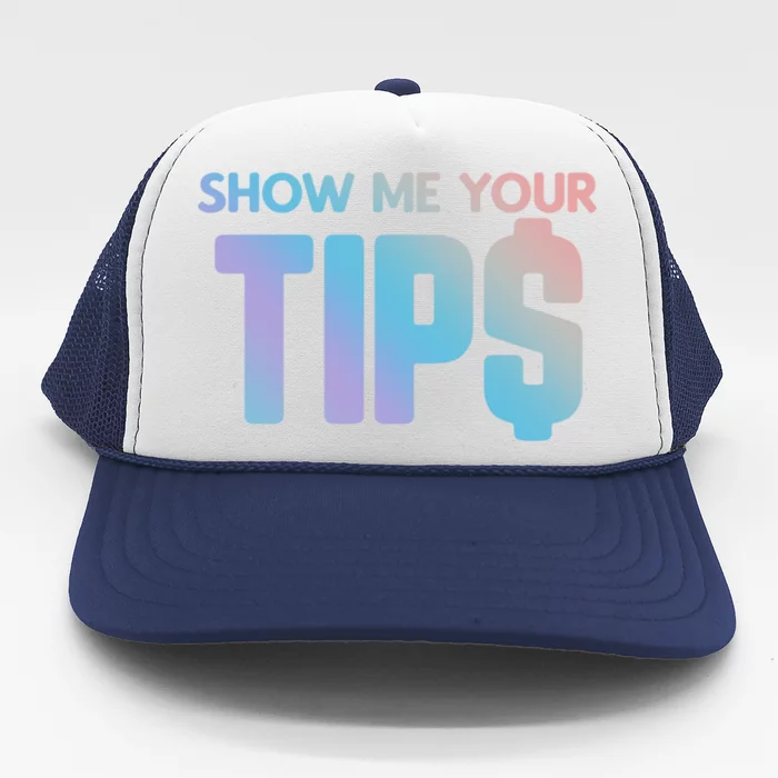 Show Me Your Tips Server Gift Trucker Hat